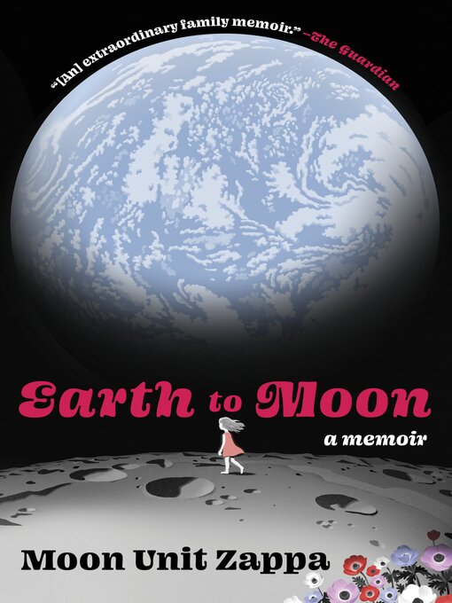 Title details for Earth to Moon by Moon Unit Zappa - Wait list